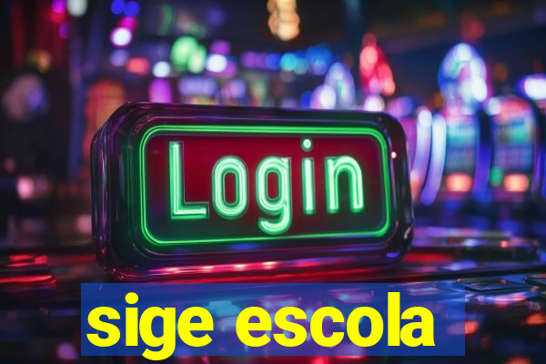 sige escola